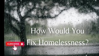 How To Fix Homelessness?