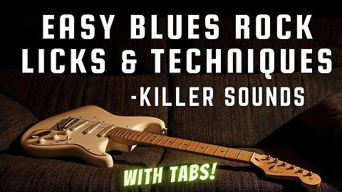 Easy Blues Rock Guitar Licks & Techniques - Create Awesome Sounds