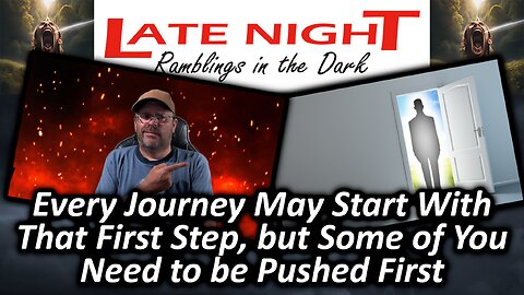 Every Journey May Start With That First Step, but Some of You Need to be Pushed First