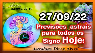 ♎ 𝐇𝐎𝐑Ó𝐒𝐂𝐎𝐏𝐎 𝐃𝐎 𝐃𝐈𝐀! [TERÇA] 27/𝟎9/𝟐𝟎𝟐𝟐 | 𝐓𝐎𝐃𝐎𝐒 𝐎𝐒 #𝐒𝐈𝐆𝐍𝐎𝐒 𝑷𝑹𝑬𝑽𝑰𝑺Õ𝑬𝑺 𝑨𝑺𝑻𝑹𝑨𝑰𝑺 | 𝑫𝒊𝒓𝒄𝒆 𝑨𝒍𝒗