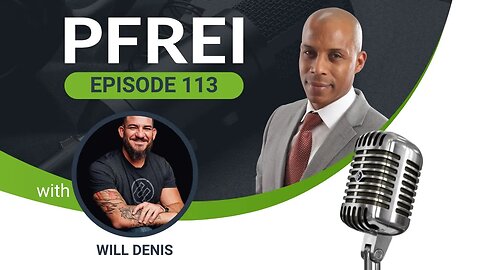 PFREI Series Episode 113: Will Denis