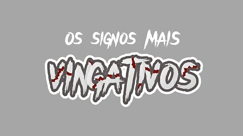 Os signos mais VINGATIVOS.