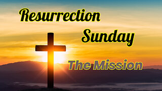 The Mission-(If You Choose to Accept It) - Pastor Sean Hutson | Resurrection Sunday