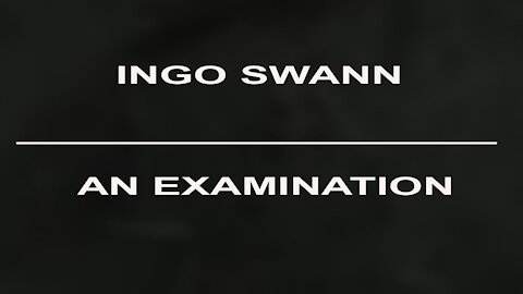 Ingo Swann - An Examination