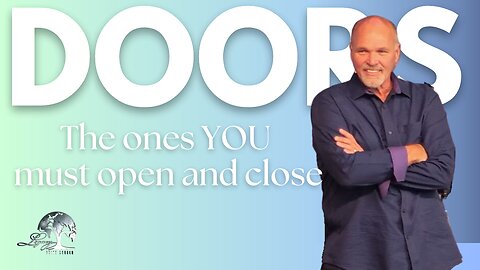 Doors: The ones YOU must open and close! - Sunday 10:30AM - 11.5.2023 - Pastor Philip Thornton