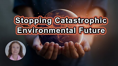 Stop Catastrophic Environmental Future