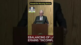 Fed Chair Powell On Current State Of The Housing Market