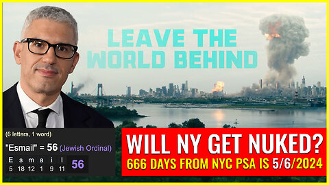 LEAVE THE WORLD BEHIND: Will NY get NUKED? 666 days from NYC nuclear PSA is 5/6/2024