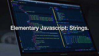 Elementary Javascript: Strings
