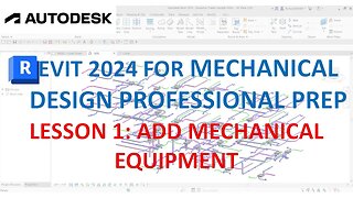 REVIT MECHANICAL DESIGN PROFESSIONAL CERTIFICATION PREP: ADD MECHANICAL EQUIPMENT