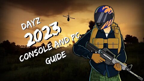 DayZ in 2023: A Beginner's Guide to Console & PC