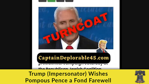 Trump (Impersonator) Wishes Pompous Pence a Fond Farewell