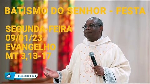 Homilia de Hoje | Padre José Augusto 09/01/23 | Batismo do Senhor