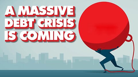 A huge debt crisis is coming
