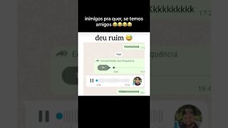 DEU MUITO RUIM ESSE AUDIO NO ZAPZAP #memes #whatsapp #audio #amigo #deuruim #tiktok #shorts