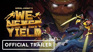 Aerial_Knight’s We Never Yield - Official Announcement Trailer