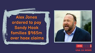 Alex Jones ordered to pay Sandy Hook families $965m over hoax claims #usanews