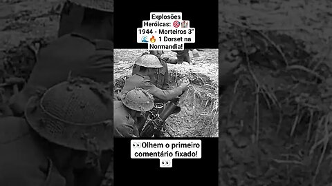 Explosões Heróicas: 🎯🏰 1944 - Morteiros 3" 🌊🔥 1 Dorset na Normandia! #war #ww2 #guerra