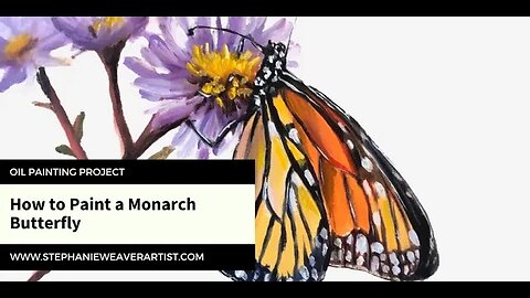 Video 8 - Monarch Butterfly Oil Painting Instruction - 2nd Layer