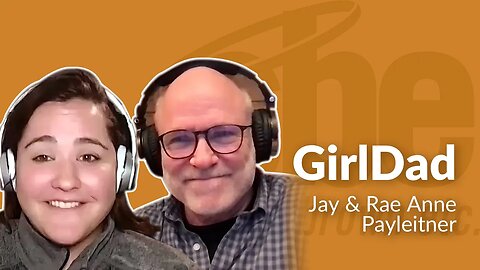 Jay and Rae Anne Payleitner | GirlDad | Steve Brown, Etc.