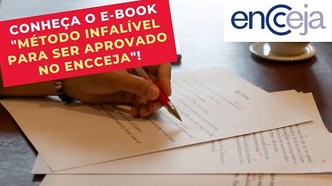 CONHEÇA O E-BOOK "MÉTODO INFALÍVEL PARA SER APROVADO NO ENCCEJA"!