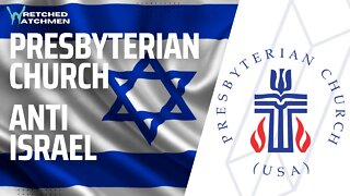 Presbyterian Church: Anti-Israel