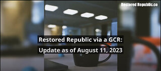 Restored Republic via GCR for 08.11.23