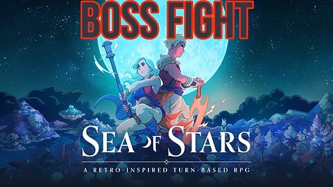 Sea of Stars - Awesome Boss Encounter