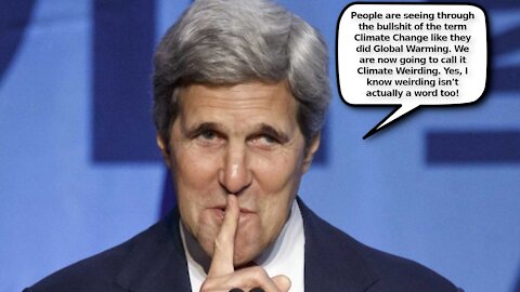 John Kerry Endorses Made Up Term Global Weirding Because the Weather is Contradicting Global Warming