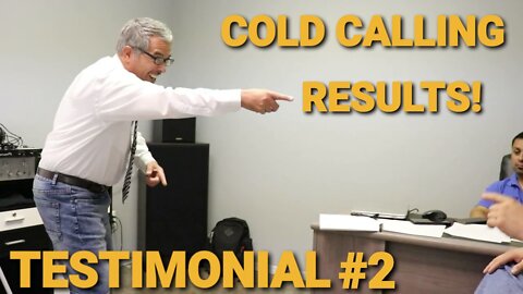 COLD CALLING RESULTS: TESTIMONIAL #2