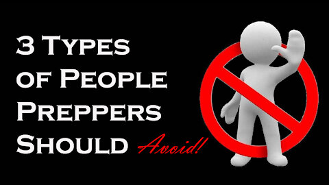 3 Types of People Preppers Should Avoid