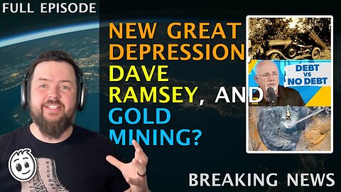 The Coming Great Depression, Dave Ramsey Wrong on Credit Cards, and Gold Mining cool?