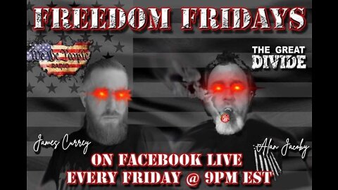 Freedom Friday LIVE 10/7/2022 with Alan & James