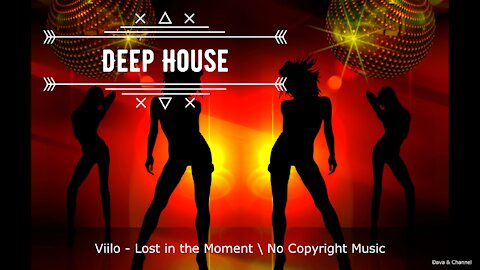 Viilo - Lost in the Moment \ Bass House & Deep Mix 2021 \ No Copiright Music
