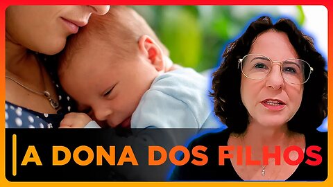 A força jurídica da mulher sobre os filhos.