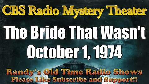 CBS Radio Mystery Theater The Bride That Wasn't October 1, 1974