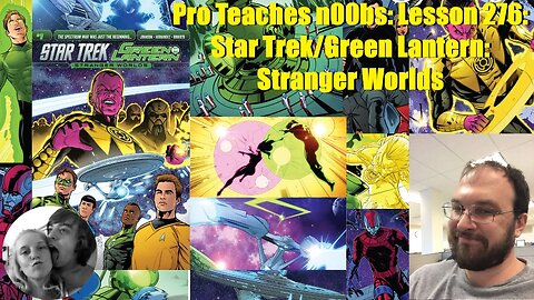 Pro Teaches n00bs: Lesson 276: Star Trek/Green Lantern: Stranger Worlds