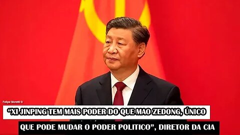 “Xi Jinping Tem Mais Poder Do Que Mao Zedong, Único Que Pode Mudar O Poder Politico”, Diretor Da CIA