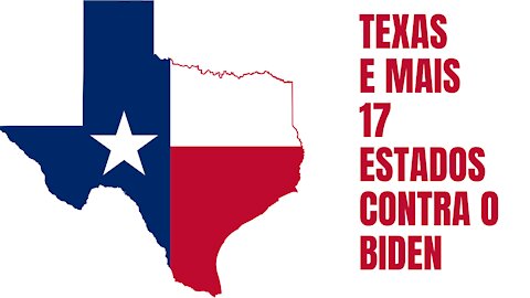 Texas e mais 17 estados contra Biden