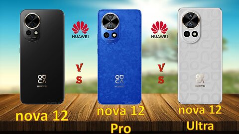 Huawei nova 12 vs Huawei nova 12 Pro VS Huawei nova 12 Ultra | Full comparison | @technoideas360