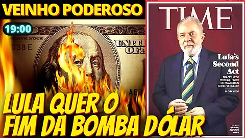 19h ENTENDA - Lula na Times apavora americanos com o fim da BOMBA DÓLAR