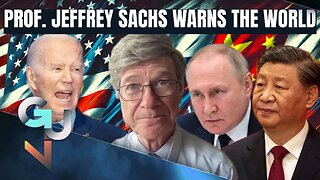 Prof. Jeffrey Sachs on Ukraine, Gaza & Taiwan: The US is Risking ALL OUT WAR with Russia & China