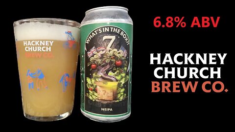 Hackney Church Brew Co What's In The Box NEIPA 6.8% ABV Beer for All Sorts & discount Code