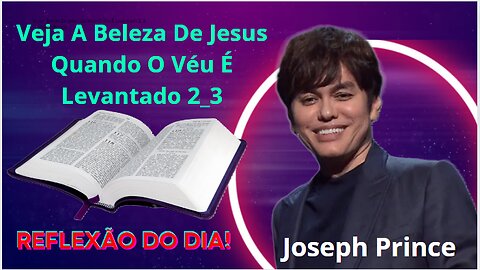 Veja A Beleza De Jesus Quando O Véu É Levantado 2 3 ‐ | Joseph Prince