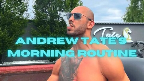 Andrew Tate's 2022 #1 Morning Routine To Becoming Successful