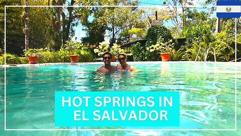 HOT SPRINGS IN EL SALVADOR - HOW IS IT?