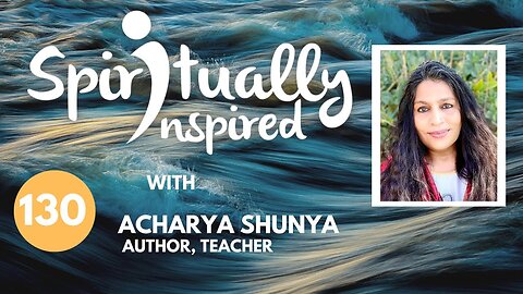 I only know how to be a teacher and a disciple - Acharya Shunya | Spiritually Inspired #130