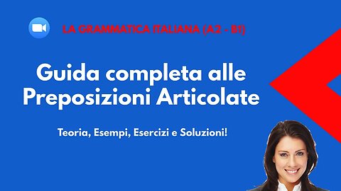 "Guida completa alle Preposizioni Articolate: Teoria, Esempi, Esercizi e Soluzioni!"