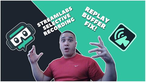 Streamlabs OBS Selective Recording Replay Buffer Fix!