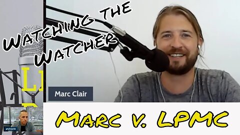 Watching the Watcher | Marc Clair v. LPMC - EP 42